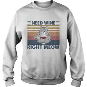 Cat Need Wine Right Meow  Retro Sweatshirt